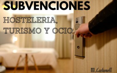 Subvenciones para empresas y autónomos de los sectores de la hostelería, turismo y ocio afectados por la Covid-19